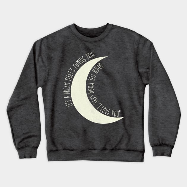 When The Moon Says I Love You - The Addams Family Musical Song Quote Crewneck Sweatshirt by sammimcsporran